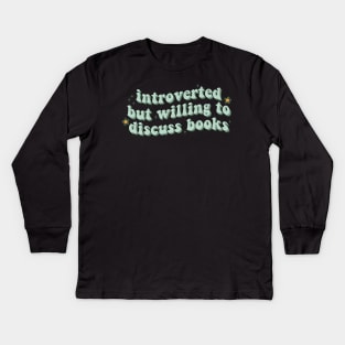 Introverted but willing to discuss books - Book Lover Sticker Bookish Vinyl Laptop Decal Booktok Gift Journal Reading Present Smut Library Spicy Reader Read Dark Romance Spicy Book - Green Kids Long Sleeve T-Shirt